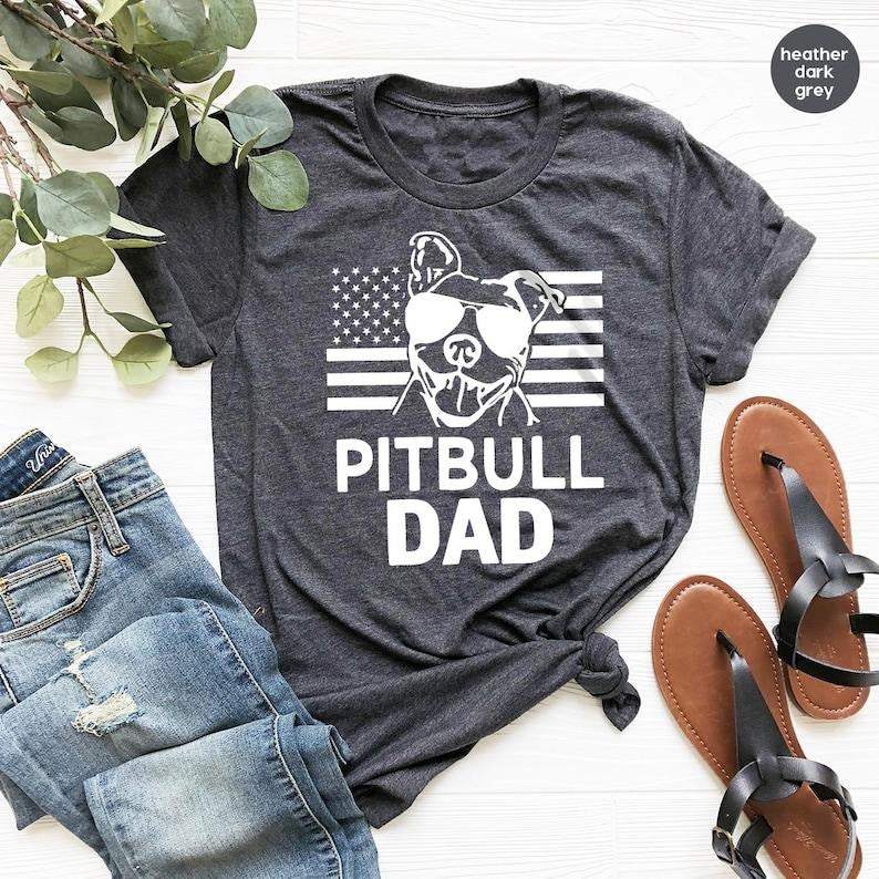 Dog Dad Dog Father Shirt American Flags Pitbull Shirt Pitbull Dad Shirt Dog Lover Dog Owner Pitbull Shirt T-Shirts
