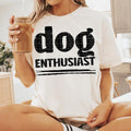 Dog Enthusiast DTF Transfers THIS IS NOT SHIRT T-Shirts