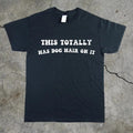 Dog Hair Heavy Cotton Funny Dog Lover Vintage Animal Cute Dog Mom Dog Dad Puppy Dogs Dog Sayings T-Shirts