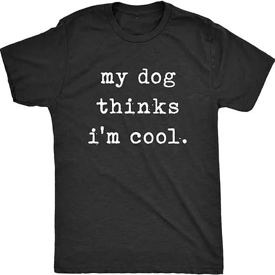 Dog My Dog Thinks Im Cool Pet Parent Dog Lover Novelty Fabric Menswear 3000 BC Clothes T-Shirts