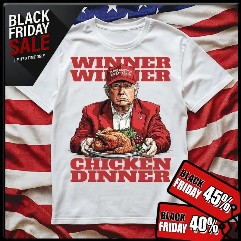 Don Ald Tru Mp Winner Winner Chicken Dinner Shirt President Tr Ump 47 Tru Mp T-Shirts