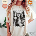 Don'T Be Lady Be Legend Shirt Ste Shirt Fan Clothes T-Shirts