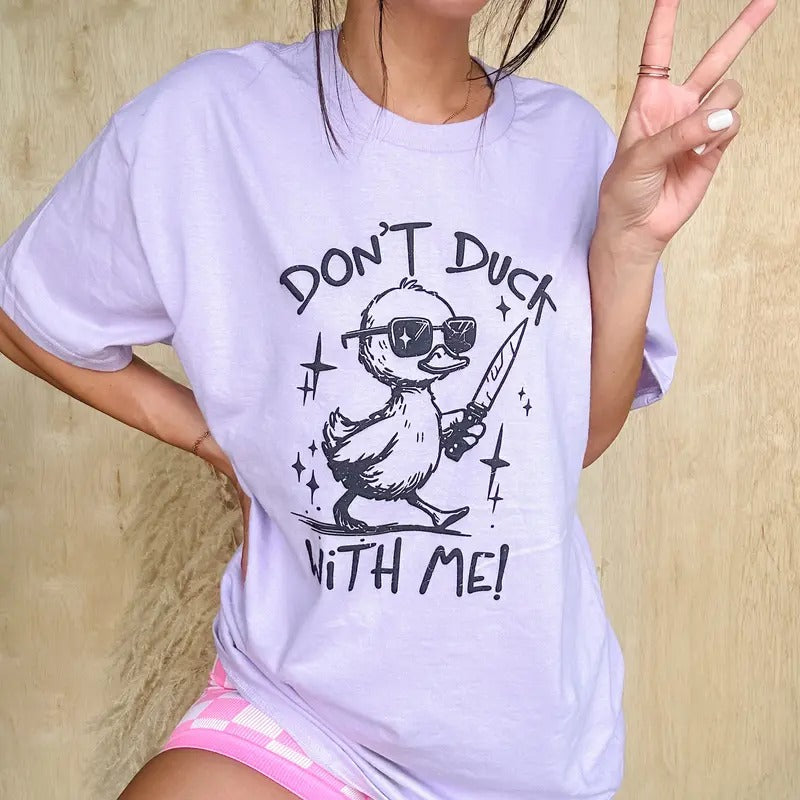 Don'T Duck Me T-Shirts