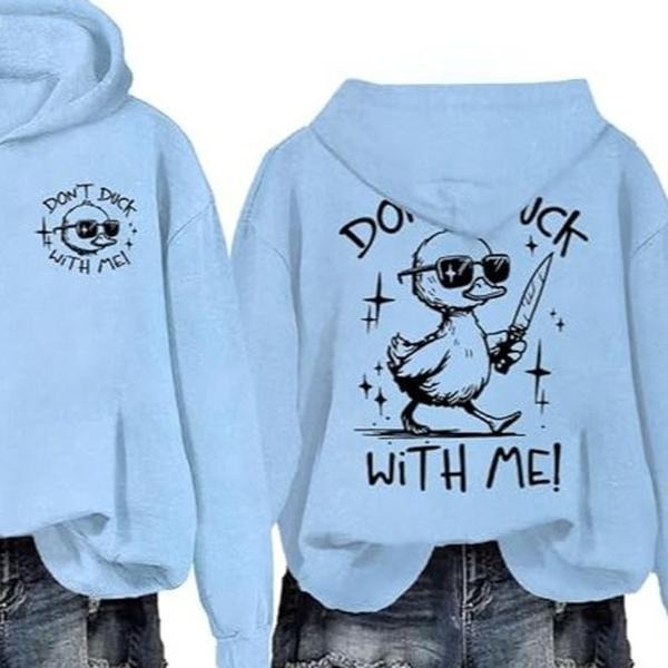 Don'T Duck Me Humor Casual Street Fleece Hooded Tops Perfect T-Shirts