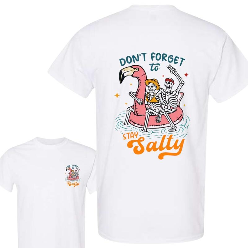 Don'T Forget Stay Salty Shirt Salty Skeleton Two Sided Beach Funny Skeleton Beach Summer Trip 2024 Classic T-Shirts