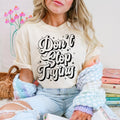 Don'T Stop Trying DTF Transfers THIS IS NOT SHIRT T-Shirts