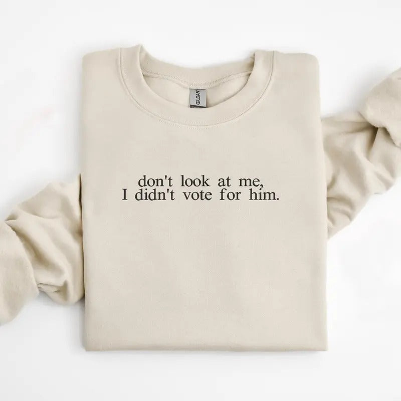 Don'T Me I Didn'T Vote Him Shirt 2024 Election Liberal Democrat Presidential Elect 2025 Q1IMZ T-Shirts