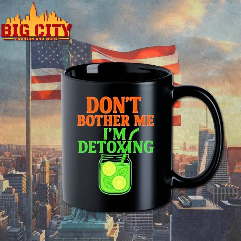 Don’t Bother Me, I’m Detoxing Shirt