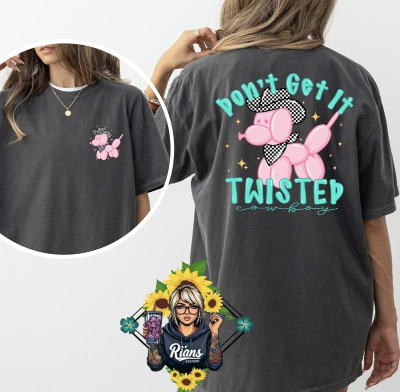 Dont Get Twisted Cowboy Comfort Colors T-Shirts