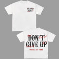 Dont Give Up Keep Going HipHop Y2k Top Streetwear T-Shirts