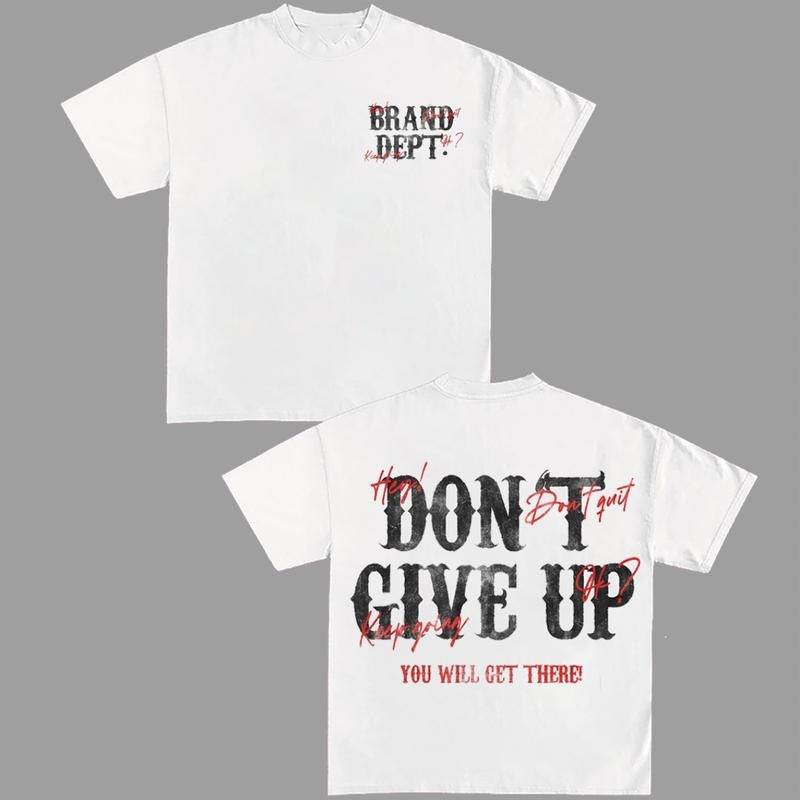 Dont Give Up Keep Going HipHop Y2k Top Streetwear T-Shirts