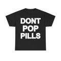Dont Pop Pills Anti Drugs Y2K Casual Crew Neck 90s Hip Hop Rap Cotton Medium & Menswear Top T-Shirts