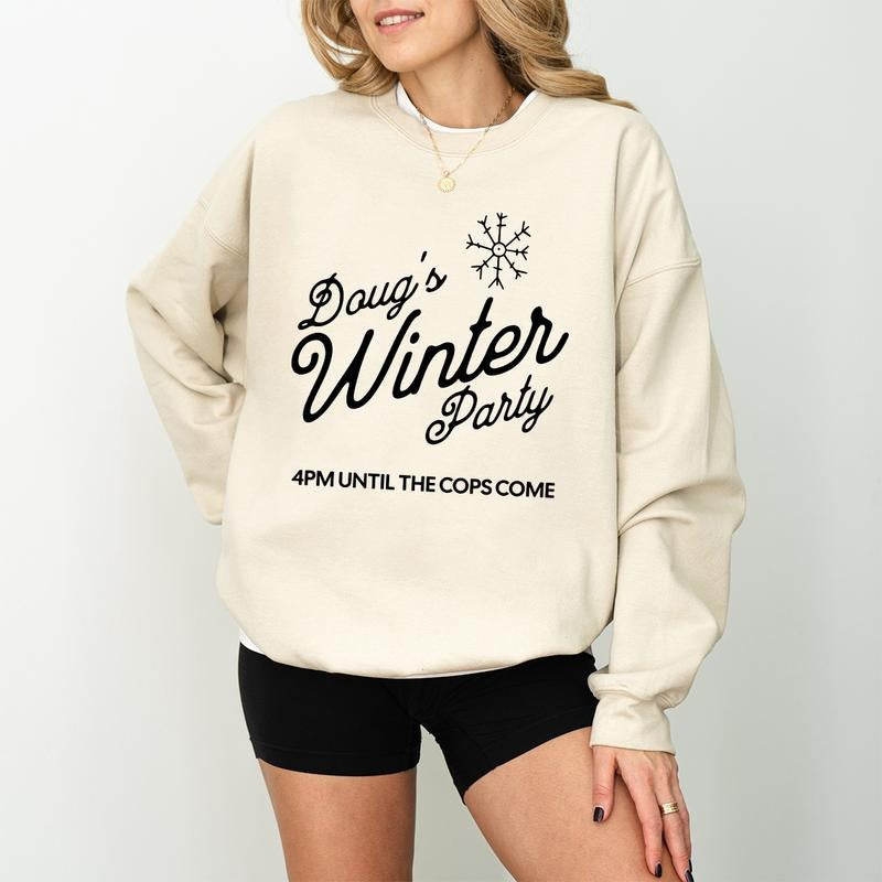 Dougs Winter Party Shirt 4 PM Until Cops Arrive Viral Winter Doug'S Winter Celebration Cops Comestyle{N002}2 T-Shirts