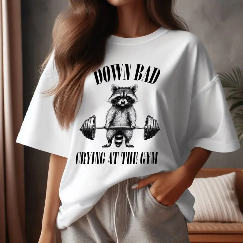 Down Bad Crying Gym Funny Racoon Gymer Gym Lover Funny Racoon T-Shirts