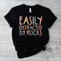 Easily Distracted Rocks Shirt Geology Teacher Geologist Geology Student Short Sleeve Science Teacher Rock Lovers Shirt T-Shirts