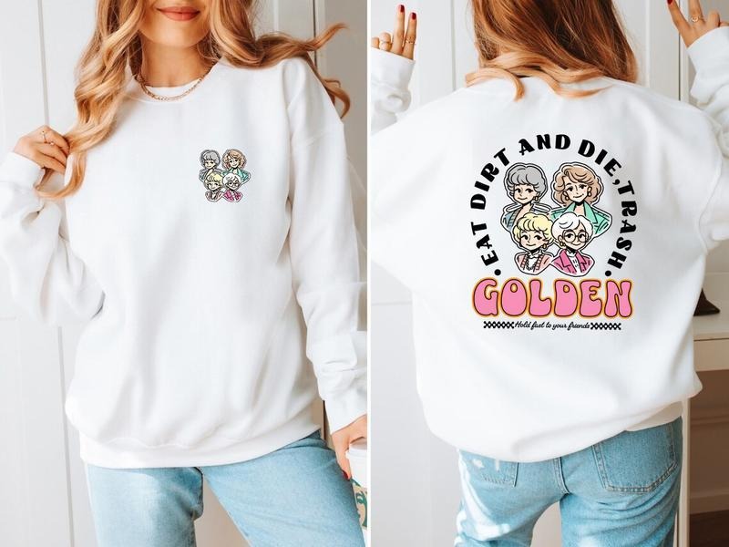 Eat Dirt Die Trash Golden Babes Shirt Golden T-Shirts