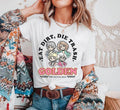Eat Dirt Die Trash Golden Golden Shirt Golden Golden Fans Shady Pines Stay Golden Shirt T-Shirts