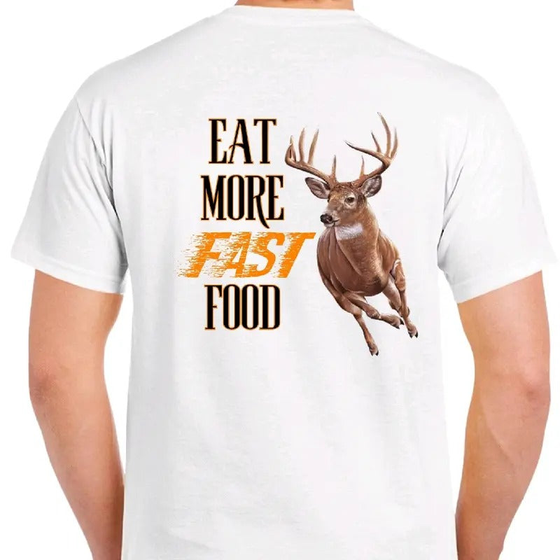 Eat More Fast Food: Deer Hunting Menswear Cotton Top Casual Funny Meme T-Shirts