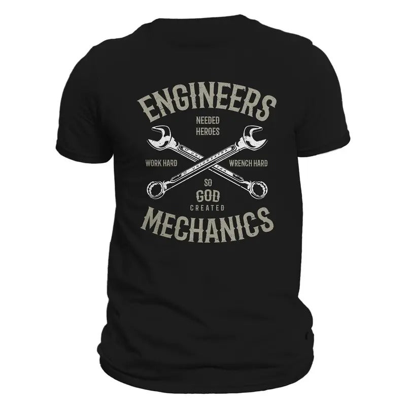 Engineers Needed Heroes So God Created Mechanics Casual Classic T-Shirts