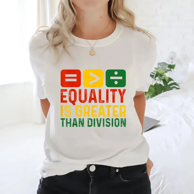 Equality Is Greater Than Division Math Black History Month Shirt Casual Crew Neck Short Sleeve Tops Perfect T-Shirts