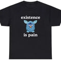 Existence Is Pain Funny Ironic Oddly Specific Unhinged Cringe Meme T-Shirts
