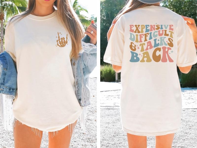 Expensive Difficult Shirt Retro Expensive Difficult Talks Back Funny Saying Wife Shirt Sarcastic Mama Her T-Shirts