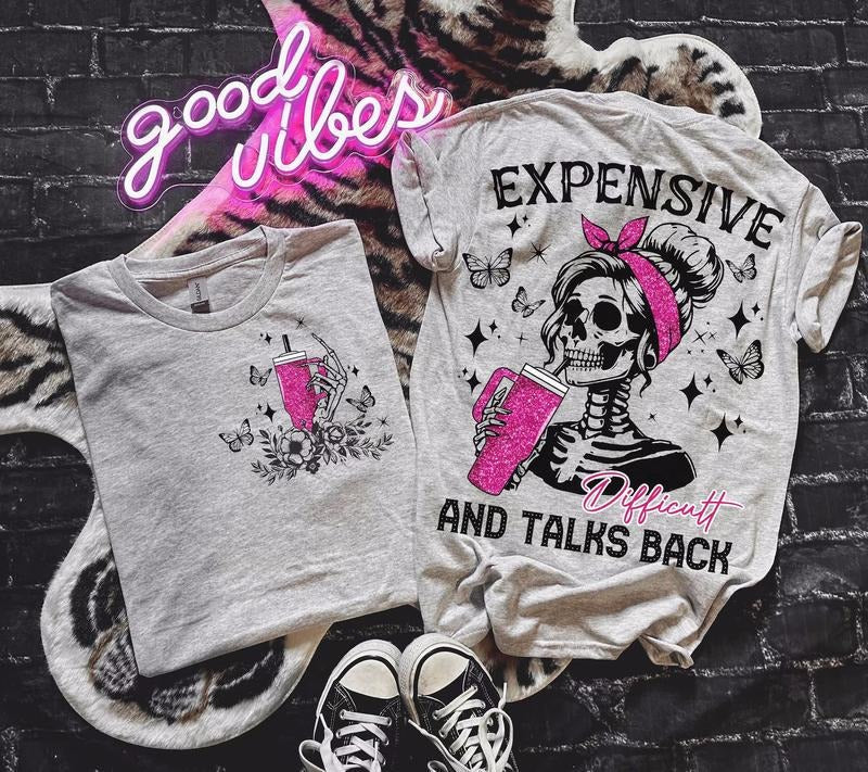 Expensive Difficult Talks Back Mom Skeleton Funny Saying Front Back Retro T-Shirts