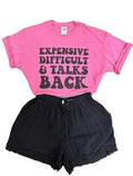 Expensive Difficult & Talks Back Fit Top T-Shirts