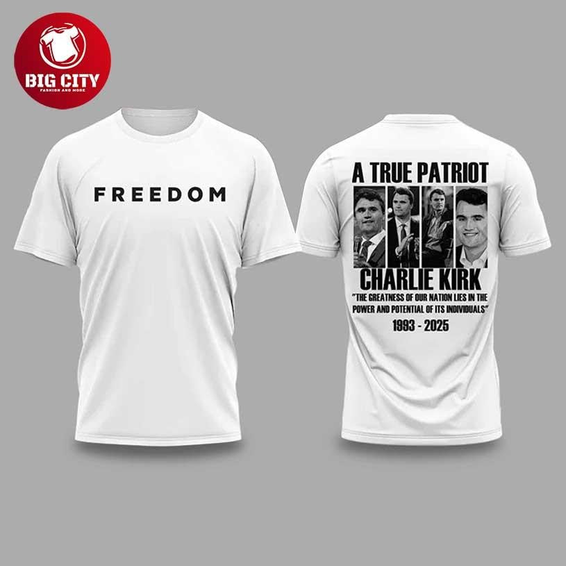 FREEDOM A True Patriot Charlie Kirk RIP 1993-2025 Two Sided Shirt