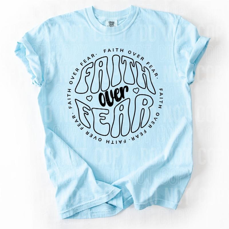 Faith Over Fear DTF Transfers THIS IS NOT SHIRT T-Shirts