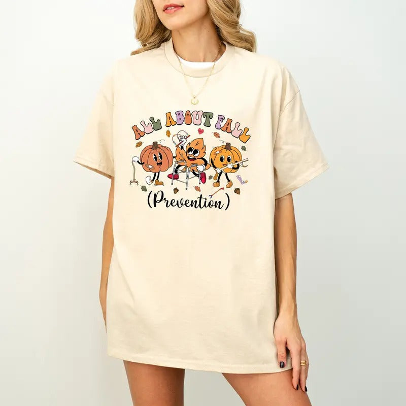Fall Occupational Therapy Autumn OT Shirt Physical Therapy Shirt All About Fall Prevention Physical Therapy Fall Risk DPT SPT Pta T-Shirts