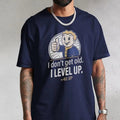 Fallout Pip Boy Gaming Shirt 'I Don'T Get Old I Level Up Fallout Movies Shirt Cartoon Fallout Man T-Shirts