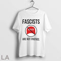 Fascists Maga Are Not Friends T Shirt