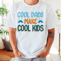 Cool Dads Make Cools Funny Husband Shirt Him Daddy Shirt Dad Be Cool Dad Father'S Shirt T-Shirts