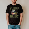 We Hooked Best Daddy Funny Fishing Life Shirt Fishing Dad Shirt Fisherman Grandpa Papa Rodfather Shirt Dad T-Shirts