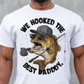 We Hooked Best Daddy Happy Funny Dad Shirt Dad Jokes Shirt Dad T-Shirts