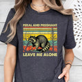 Feral Pregnant Racoon Pregnancy Humor Feral Racoon Leave Me Alone Funny Maternity Mom Be Maternity Maternity T-Shirts