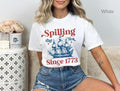 Fourth July Spilling Tea Since 1773 Fourth July Funny July 4th Shirt Political July 4th Bbq Shirt T-Shirts