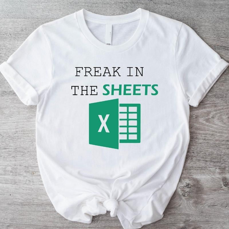 Freak Sheets Spreadsheet Shirt Accountant Office Worker T-Shirts