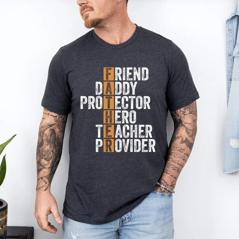 Friend Daddy Protector Hero Teacher Provider Shirt Shirts Dad Daddy Proud Dad Shirt Best Dad Shirt T-Shirts