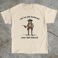Frog Meme Just Buttered Your Last Biscuit Funny Heavy Cotton Animal Lover Humor T-Shirts