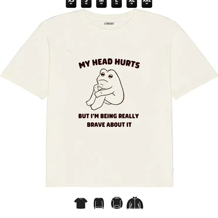 Frog My Head Hurts But I Am Really Brave L T-Shirts