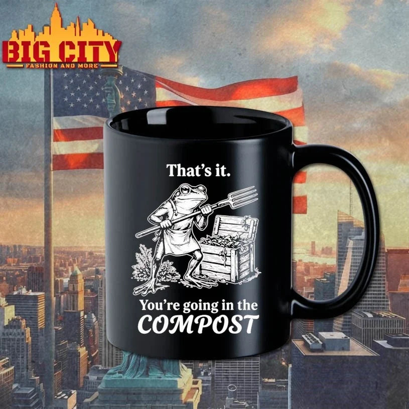 Frog That’s It You’re Going In The Compost t-shirt