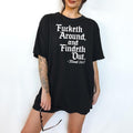 Fucketh Around Findith Out Funny Comfortable Shirt Halloween T-Shirts