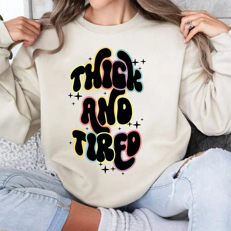 Fun Quote Thick Tired Funny T-Shirts