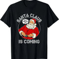 Funny Santa Is Coming Ugly Party XMAS T-Shirts