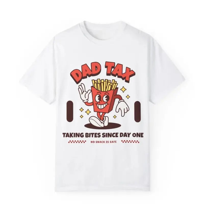Funny Dad Tax Dad Shirt Hilarious Top Family Humor T-Shirts