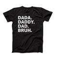 Funny Dada Daddy Dad Bruh BRUH Slang Shirt Hilarious Dad Husband T-Shirts