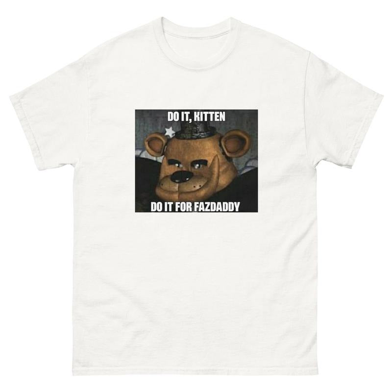 Funny FNAF Freddy Faz Meme Five Night'S T-Shirts