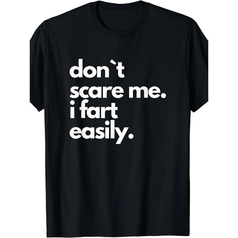 [Funny Fart ] Funny Don'T Scare Me I Fart Easily Short Sleeve Made USA T-Shirts